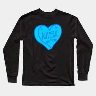 Autistic and Proud Blue Heart Autism Long Sleeve T-Shirt